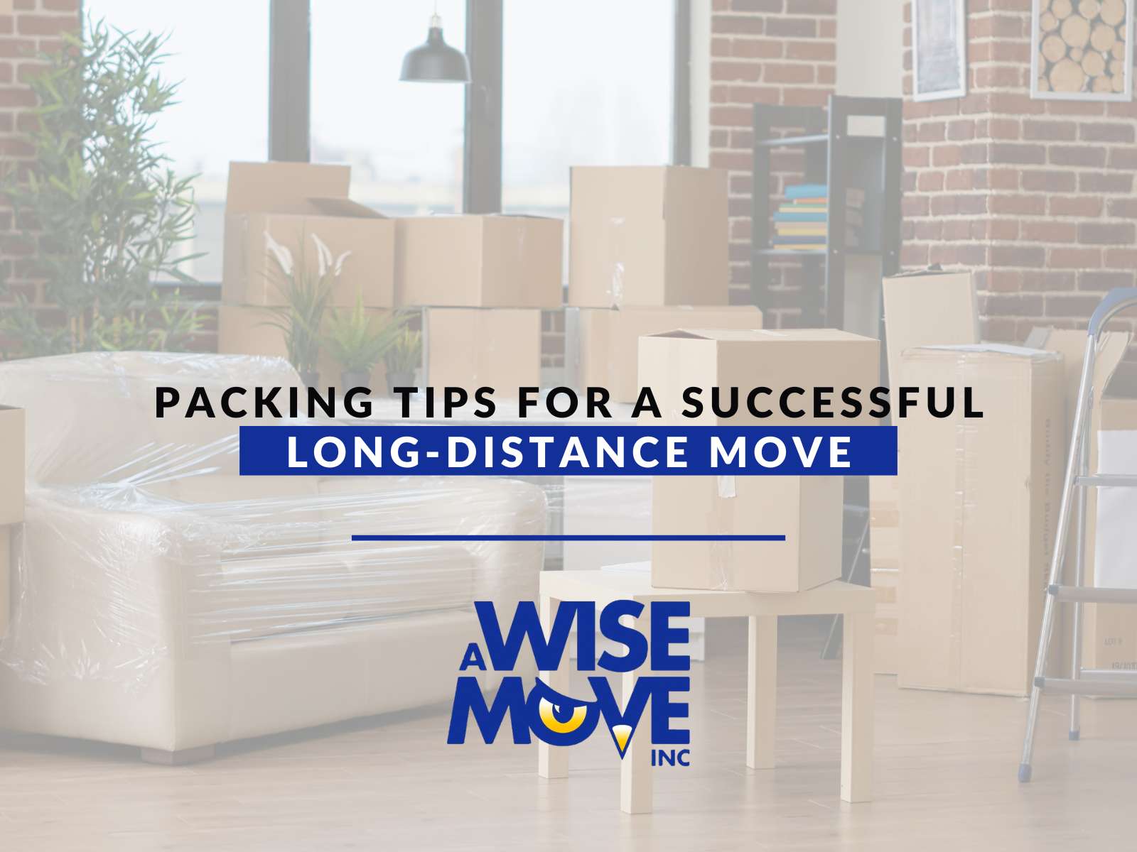 Packing Tips For A Successful Long-Distance Move