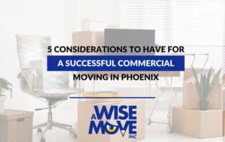 5 Considerations To Have For A Successful Commercial Moving In Phoenix