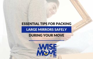 Essential Tips For Packing Large Mirrors Safely During Your Move