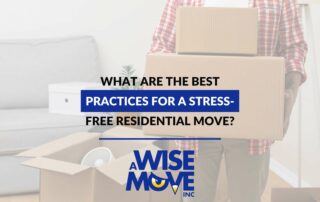 What Are The Best Practices For a Stress-Free Residential Move